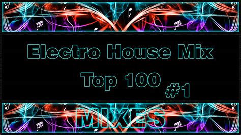 Electro House Mix - Top 100 - Vol 1 - YouTube