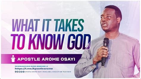 What It Takes To Know God - Apostle Arome Osayi - YouTube