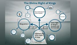 The Divine Right Of Kings by Chanel Blue on Prezi