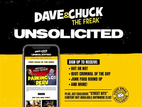 Dave & Chuck the Freak's “UNSOLICITED” EMAIL - Sign Up Here