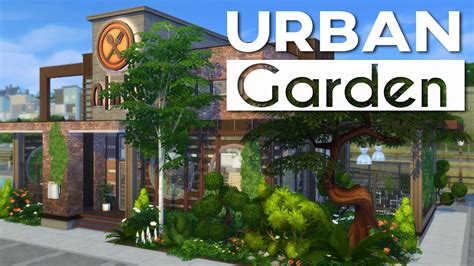 The Sims 4 | Restaurant Build - Urban Garden | Sims 4 restaurant, Urban garden, Sims house