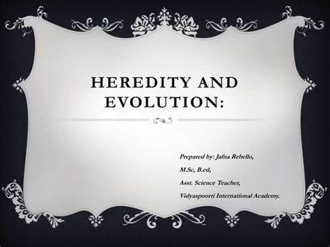 Heredity and evolution of biology topic b | PPT