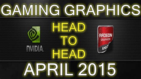 Nvidia vs AMD Gaming Graphics Head to Head April 2015 | AdoredTV - YouTube