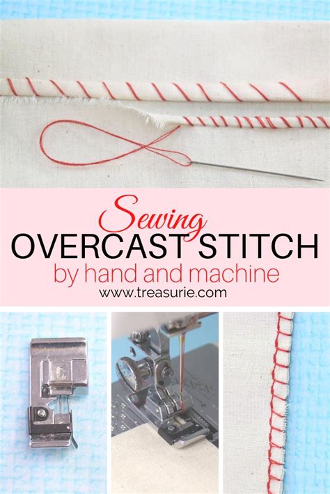 Overcast Stitch, Overcasting Stitch By Machine & Hand | TREASURIE