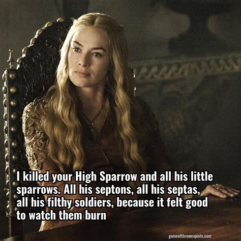 Cersei Lannister: I killed your High Sparrow and all his little ...