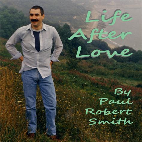 Life After Love - Album by Paul Robert Smith | Spotify