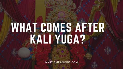 What Comes After Kali Yuga? - Mystic Meanings