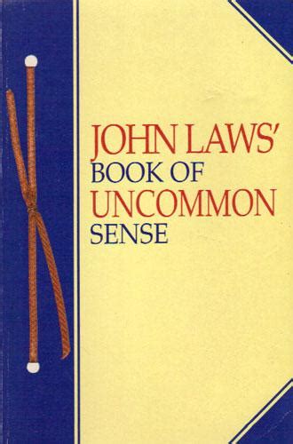 JOHN LAWS' BOOK OF UNCOMMON SENSE. by John Laws: Fine Trade Paperback (1995) First Edition ...