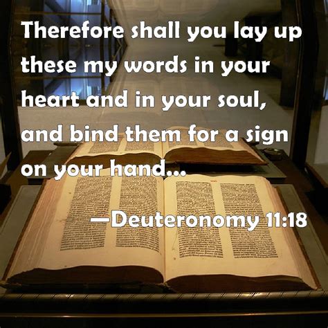 Deuteronomy 11:18 Therefore shall you lay up these my words in your ...