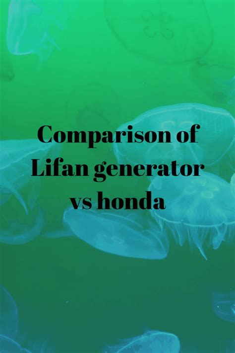 Comparison of Lifan Generator vs Honda - Generators Zone