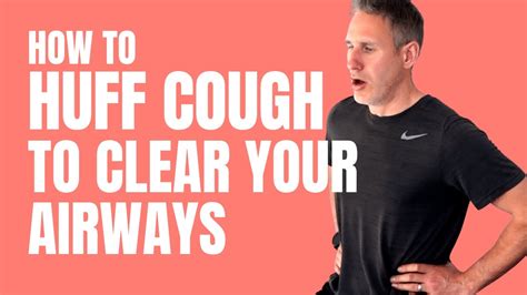 How to do the Huff Cough Breathing Technique to clear lungs, airways ...