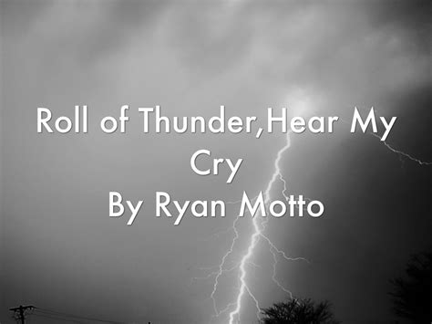 Roll of Thunder, Hear My Cry by ryan motto