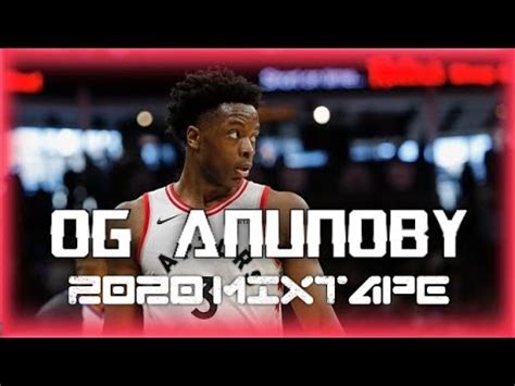 OG ANUNOBY HIGHLIGHTS MIX - "DND" | TORONTO RAPTORS OG ANUNOBY MIXTAPE - YouTube