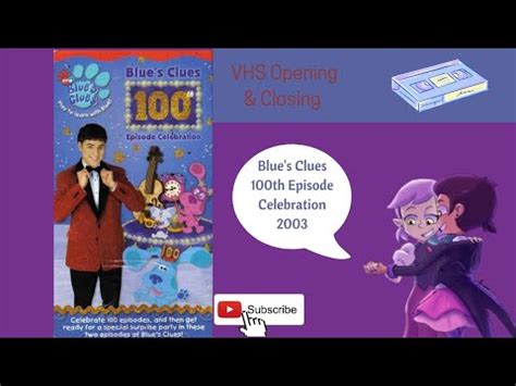 Blue's Clues 100th Episode Celebration 2003 VHS Opening & Closing - YouTube