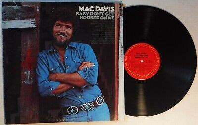 MAC DAVIS – BABY DON’T GET HOOKED ON ME – 12” 33 RPM VINYL LP – COLUMBIA 31770 | eBay