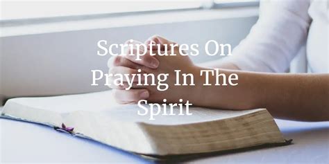 19 Scriptures On Praying In The Spirit (Bible Verses) - Faith Victorious