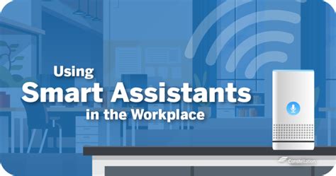 Using Smart Assistants in the Workplace | Constellation