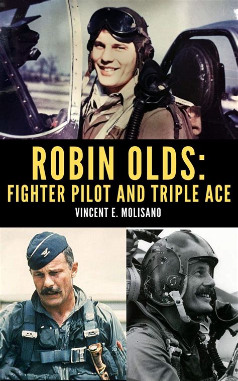 Robin Olds: Fighter Pilot and Triple Ace by Dominic Oto | Goodreads