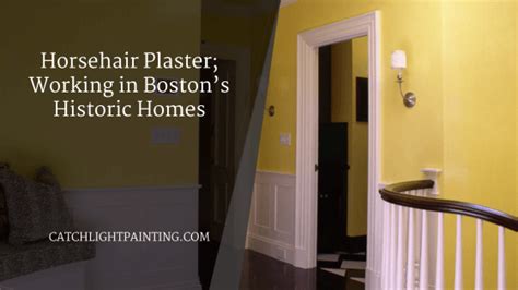 Horsehair Plaster; Working in Boston’s Historic Homes - Catchlight