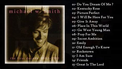 Michael W Smith - The First Decade 1983~1993 (Full Album - Álbum Completo) | Michael w smith ...