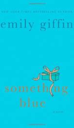 SOMETHING BLUE Read Online Free Book by Emily Giffin at ReadAnyBook.