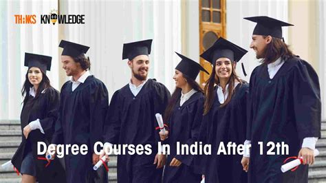 Degree Courses In India After 12th Details | Thinksknowledge