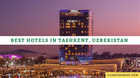 7 Best Hotels in Tashkent for a Memorable Trip - Classy Nomad