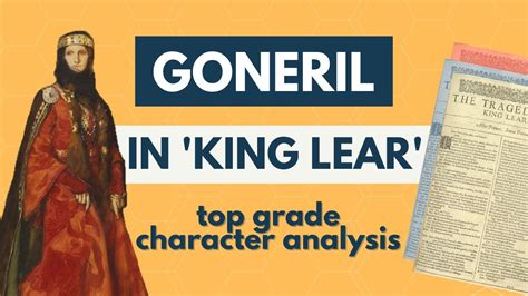 Should we feel bad for Goneril in King Lear? | Top grade character ...