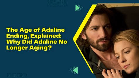 The Age of Adaline Ending, Explained: Why Did Adaline No Longer Aging?