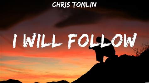 Chris Tomlin - I Will Follow (Lyrics) Paul McClure, Chris Tomlin, Darlene Zschech - YouTube