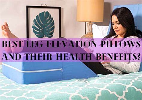 6 Best Leg Elevation Pillows and Their Health Benefits?