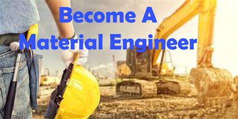 Duties Of Material Engineer: How To Become A Material Engineer? - Materials Sciences