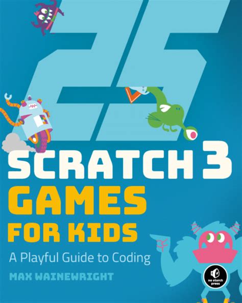 25 Scratch 3 Games for Kids | No Starch Press