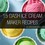 15 Easy Dash Ice Cream Maker Recipes