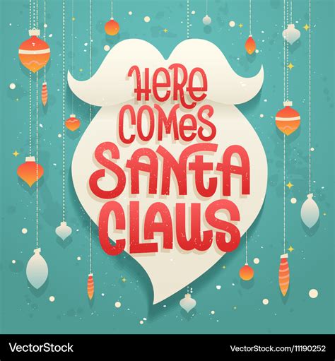 Here comes santa claus lettering on white beard Vector Image