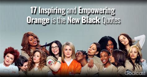 17 Inspiring and Empowering Orange is the New Black Quotes