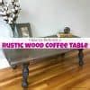 How to Refinish a Rustic Wood Coffee Table with Beautiful Results