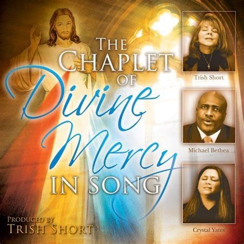 The Chaplet of Divine Mercy In Song: Trish Short, Michael Bethea, Crystal Yates: 9781596142404 ...