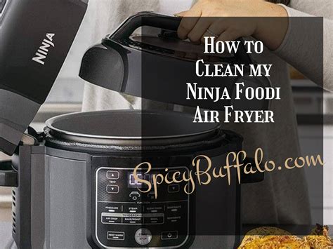 How to Clean my Ninja Foodi Air Fryer | Spicy Buffalo