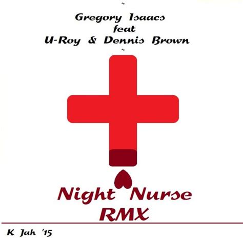 Stream Gregory Isaacs feat U-Roy & Dennis Brown - Night Nurse [Remix] by Selecta K Jah | Listen ...