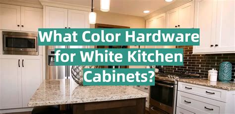 What Color Hardware for White Kitchen Cabinets? - KitchenProfy