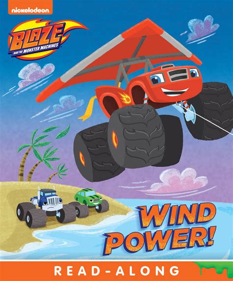 Wind Power (Blaze and the Monster Machines) eBook by Nickelodeon Publishing - EPUB Book ...