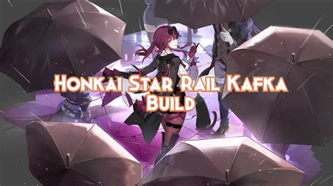 Honkai Star Rail Kafka Build Guide 2024 - Pillar Of Gaming