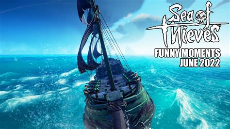 Sea of Thieves - Funny Moments | June 2022 - YouTube