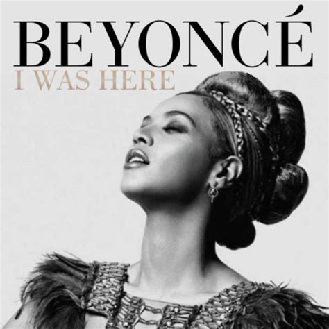 Beyoncé – I Was Here Lyrics | Genius Lyrics