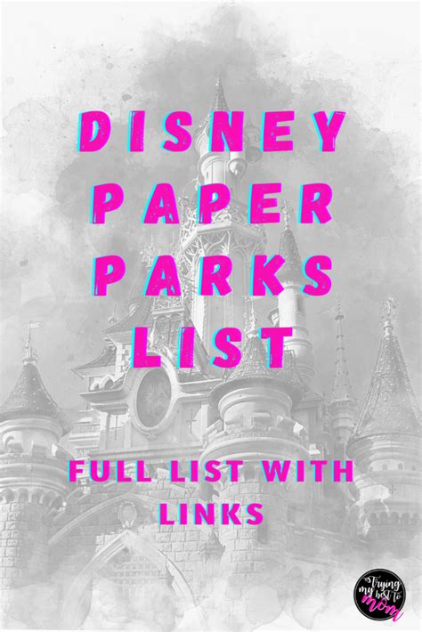 Complete Disney Paper Parks List - Trying My Best To Mom