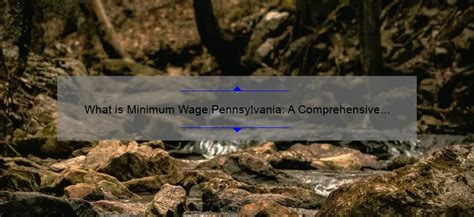 What is Minimum Wage Pennsylvania: A Comprehensive Guide - linesville.net