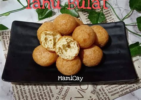 Resep Tahu Bulat oleh Desfita_MamiCay - Cookpad