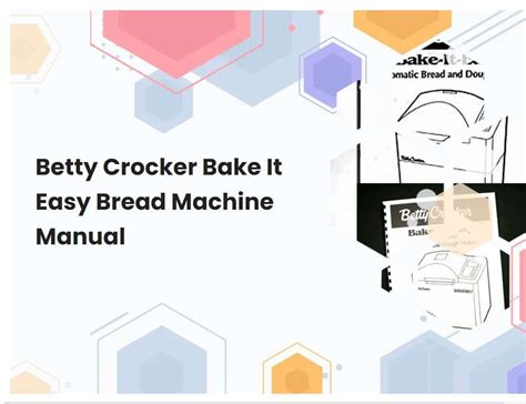 Betty Crocker Bake It Easy Bread Machine Manual | breadmach.com