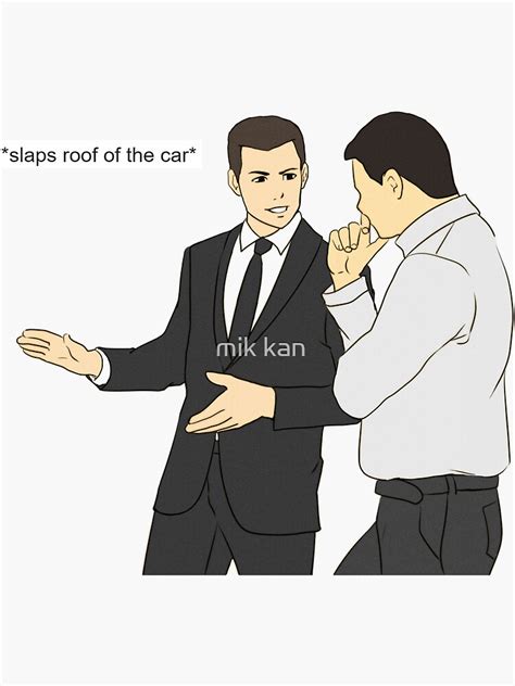 "Slaps Roof Of Car Meme - Car Salesman Dank Meme " Sticker for Sale by ...